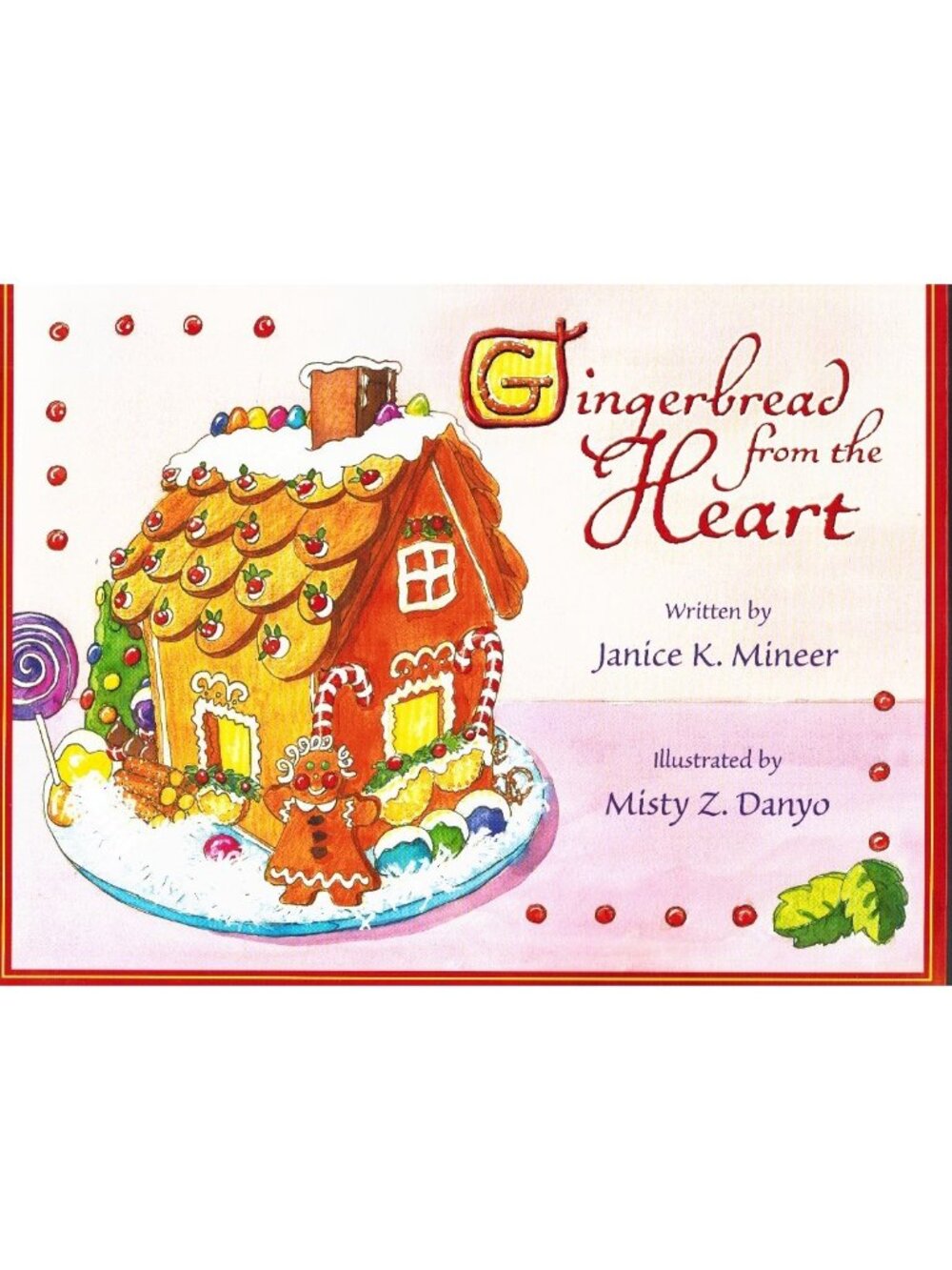 Gingerbread From The Heart Hardcover By Janice K. Mineer 2009 Blue Meadow Books